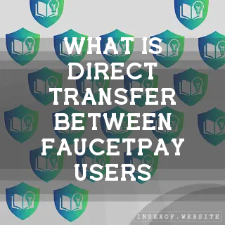 What is “Direct Transfer“ between FaucetPay users? - FAQs 2026