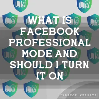 What is Facebook “Professional Mode“ and should I turn it on? - FAQs 2026