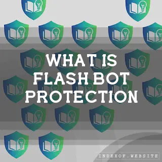 What is “Flash Bot“ protection? - FAQs 2026