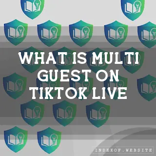 What is “Multi-Guest“ on TikTok Live? - FAQs 2026