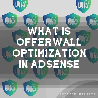 What is “Offerwall Optimization“ in AdSense? - FAQs 2026