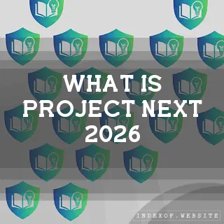 What is “Project NEXT 2026“? - FAQs 2026
