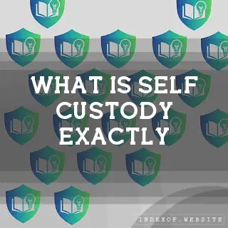 What is “Self-Custody“ exactly? - FAQs 2026