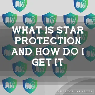 What is “Star Protection“ and how do I get it? - FAQs 2026