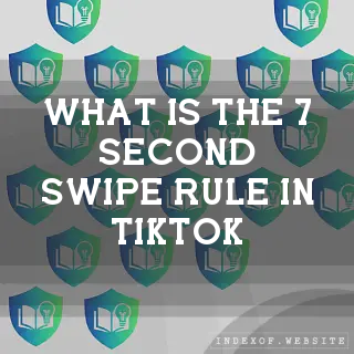 What is the “7-Second Swipe“ rule in TikTok? - FAQs 2026