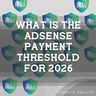 What is the AdSense Payment Threshold for 2026? - FAQs 2026