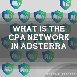 What is the “CPA“ network in Adsterra? - FAQs 2026