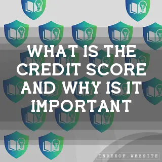 What is the “Credit Score“ and why is it important? - FAQs 2026