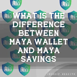 What is the difference between Maya Wallet and Maya Savings? - FAQs 2026