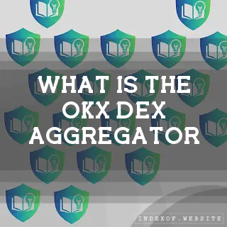 What is the OKX “DEX Aggregator“? - FAQs 2026