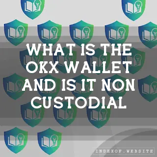 What is the OKX Wallet and is it non-custodial? - FAQs 2026