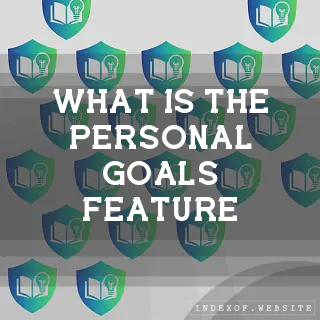 What is the “Personal Goals“ feature? - FAQs 2026