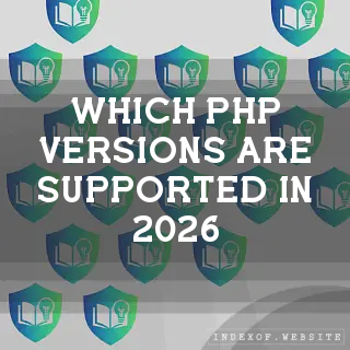 Which PHP versions are supported in 2026? - FAQs 2026