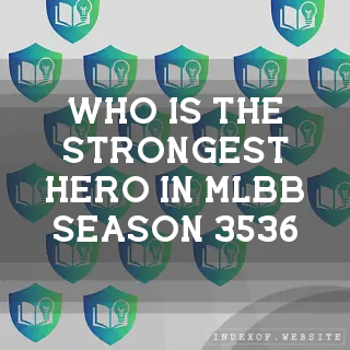 Who is the strongest Hero in MLBB Season 35/36? - FAQs 2026