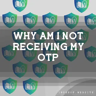 Why am I not receiving my OTP? - FAQs 2026