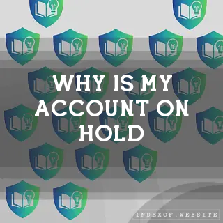 Why is my account “On Hold“? - FAQs 2026