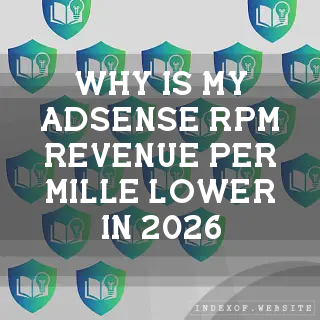 Why is my AdSense RPM (Revenue Per Mille) lower in 2026? - FAQs 2026