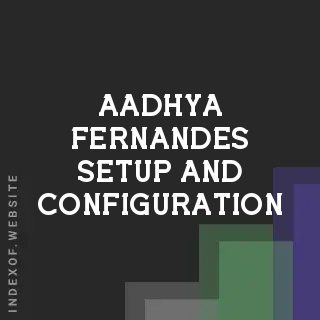 Aadhya Fernandes Setup and Configuration | Indexof