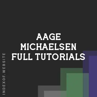 Aage Michaelsen Full Tutorials | Indexof