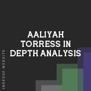 Aaliyah Torress In-Depth Analysis | Indexof