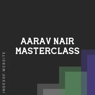 Aarav Nair Masterclass | Indexof