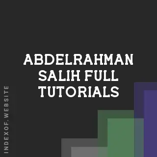 Abdelrahman Salih Full Tutorials | Indexof