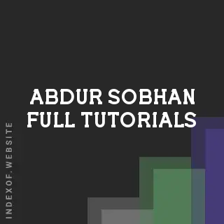 Abdur Sobhan Full Tutorials | Indexof