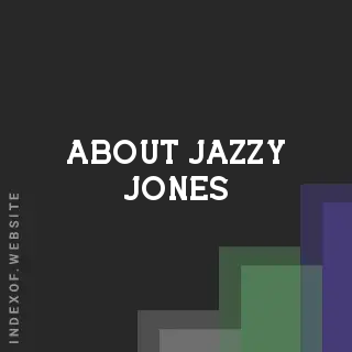 About Jazzy Jones | Indexof