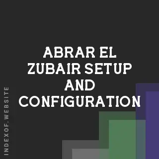 Abrar El-Zubair Setup and Configuration | Indexof