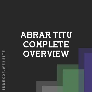 Abrar Titu Complete Overview | Indexof