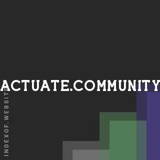 actuate.community by Sanjay Ghosh site -  Indexof