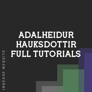 Adalheidur Hauksdottir Full Tutorials | Indexof
