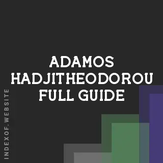 Adamos Hadjitheodorou Full Guide | Indexof