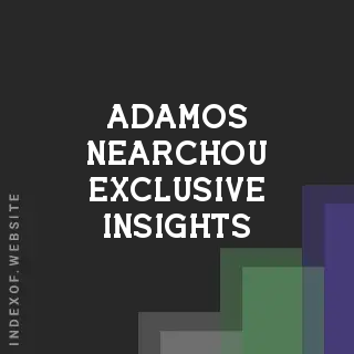Adamos Nearchou Exclusive Insights | Indexof