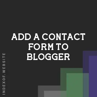 How to Add a Contact Form to Blogger: 2026 Step-by-Step Guide