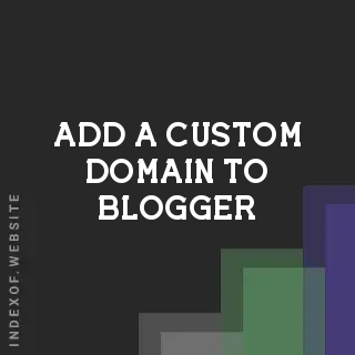 How to Add a Custom Domain to Blogger 2026: Step-by-Step DNS Guide - Indexof
