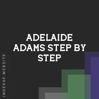 Adelaide Adams Step-by-Step | Indexof