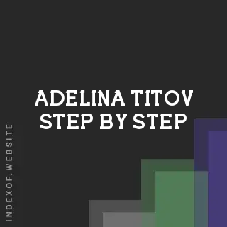 Adelina Titov Step-by-Step | Indexof