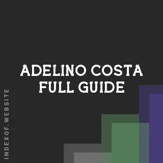 Adelino Costa Full Guide | Indexof