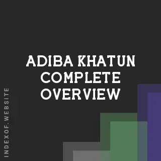 Adiba Khatun Complete Overview | Indexof
