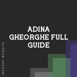 Adina Gheorghe Full Guide | Indexof