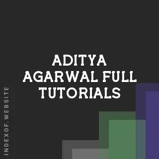 Aditya Agarwal Full Tutorials | Indexof
