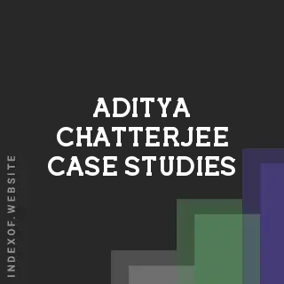 Aditya Chatterjee Case Studies | Indexof