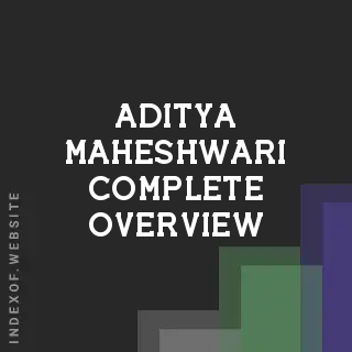 Aditya Maheshwari Complete Overview | Indexof