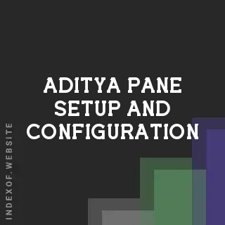 Aditya Pane Setup and Configuration | Indexof