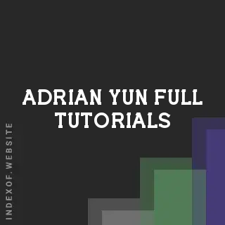 Adrian Yun Full Tutorials | Indexof