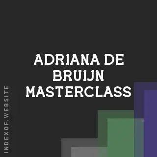 Adriana de Bruijn Masterclass | Indexof