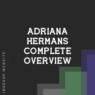 Adriana Hermans Complete Overview | Indexof