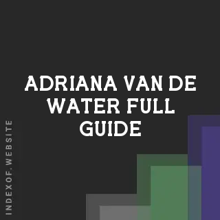 Adriana van de Water Full Guide | Indexof