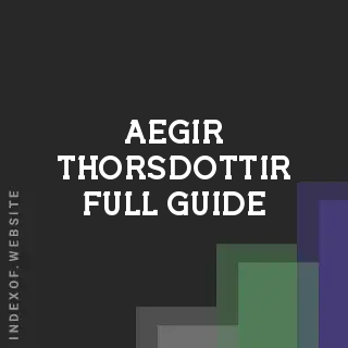 Aegir Thorsdottir Full Guide | Indexof